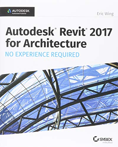 9781119243304: Revit 2017 For Architecture Ner: No Experience Required