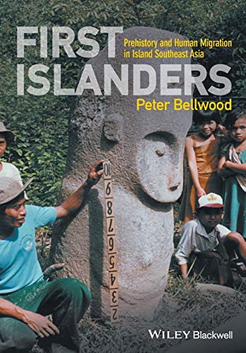 Beispielbild fr First Islanders: Prehistory and Human Migration in Island Southeast Asia zum Verkauf von medimops