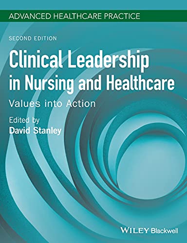 9781119253761: Clinical Leadership in Nursing and Healthcare: Values into Action (Advanced Healthcare Practice)