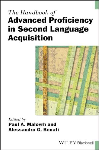 Beispielbild fr The Handbook of Advanced Proficiency in Second Language Acquisition (Blackwell Handbooks in Linguistics) zum Verkauf von Y-Not-Books