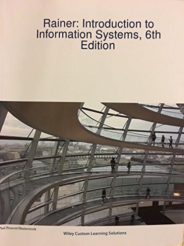 Imagen de archivo de Introduction to Information Systems, 6th Edition. wiley custom edition a la venta por ThriftBooks-Atlanta