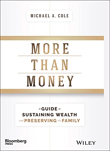 9781119264705: More Than Money: A Guide to Sustaining Wealth and Preserving the Family