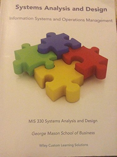 9781119267652: System Analysis and Design - MIS 330 George Mason University Information Systems and Operations Managment Textbook