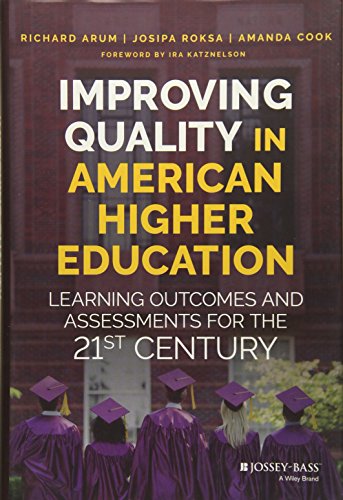 9781119268505: Improving Quality in American Higher Education: Learning Outcomes and Assessments for the 21st Century