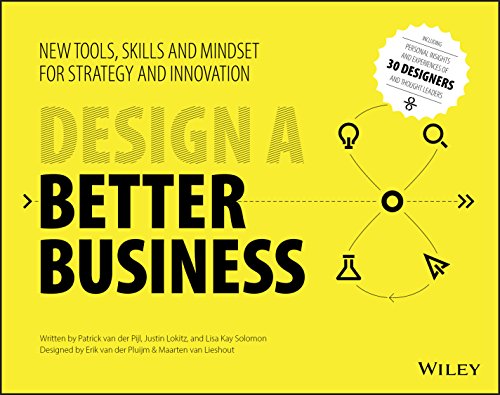 Beispielbild fr Design a Better Business: New Tools, Skills, and Mindset for Strategy and Innovation zum Verkauf von Monster Bookshop