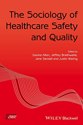 Stock image for The Sociology of Healthcare Safety and Quality (Sociology of Health and Illness Monographs) for sale by WorldofBooks