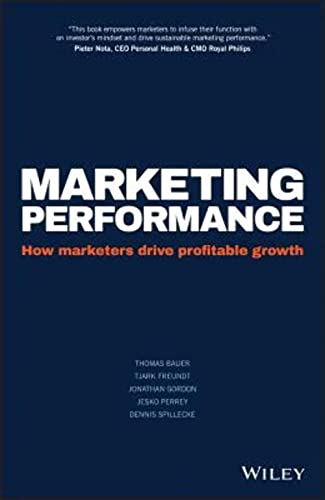 Imagen de archivo de Marketing Performance: How Marketers Drive Profitable Growth a la venta por More Than Words