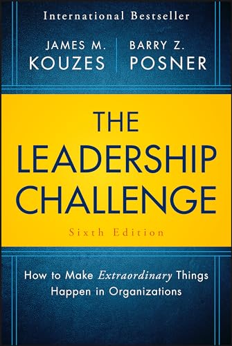 The Leadership Challenge: How to Make Extraordinary Things Happen in Organizations (J-B Leadership Challenge: Kouzes/Posner) - Kouzes, James M.; Posner, Barry Z.