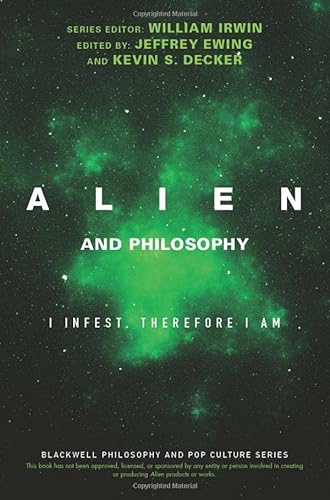 Imagen de archivo de Alien and Philosophy: I Infest, Therefore I Am a la venta por Kennys Bookshop and Art Galleries Ltd.