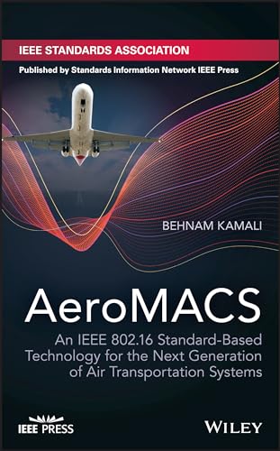 9781119281108: AeroMACS: An IEEE 802.16 Standard-Based Technology for the Next Generation of Air Transportation Systems