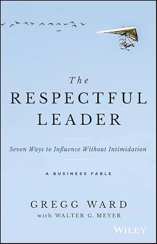 Stock image for The Respectful Leader: Seven Ways to Influence Without Intimidation for sale by SecondSale