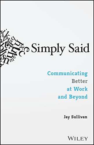 Stock image for Simply Said: Communicating Better at Work and Beyond for sale by HPB-Red