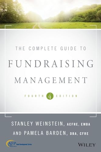 

The Complete Guide to Fundraising Management, 4th Edition (Afp Fund Development)