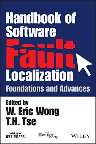9781119291800: Handbook of Software Fault Localization: Foundations and Advances