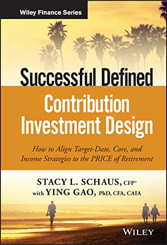 Imagen de stock para Successful Defined Contribution Investment Design: How to Align Target-Date, Core, and Income Strategies to the PRICE of Retirement (Wiley Finance)