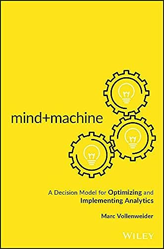 Stock image for Mind+machine: A Decision Model for Optimizing and Implementing Analytics for sale by ThriftBooks-Atlanta