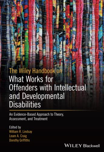 Beispielbild fr The Wiley Handbook on What Works for Offenders With Intellectual and Developmental Disabilities zum Verkauf von Blackwell's