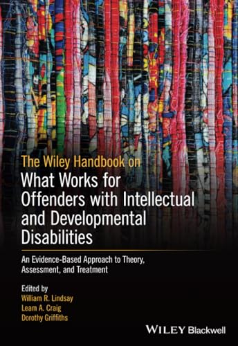 Beispielbild fr The Wiley Handbook on What Works for Offenders With Intellectual and Developmental Disabilities zum Verkauf von Blackwell's