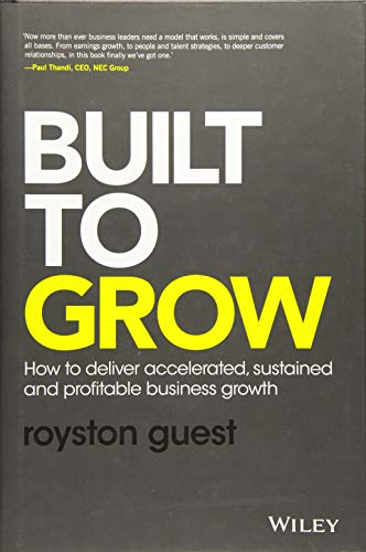 Imagen de archivo de Built to Grow: How to deliver accelerated, sustained and profitable business growth a la venta por WorldofBooks