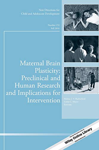 9781119318484: Maternal Brain Plasticity: Preclinical and Human Research and Implications for Intervention: New Directions for Child and Adolescent Development, ... Single Issue Child & Adolescent Development)
