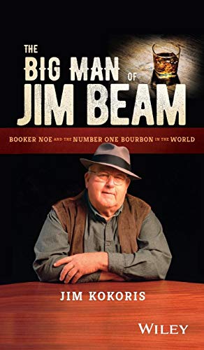 Imagen de archivo de The Big Man of Jim Beam: Booker Noe And the Number-One Bourbon In the World a la venta por New Legacy Books
