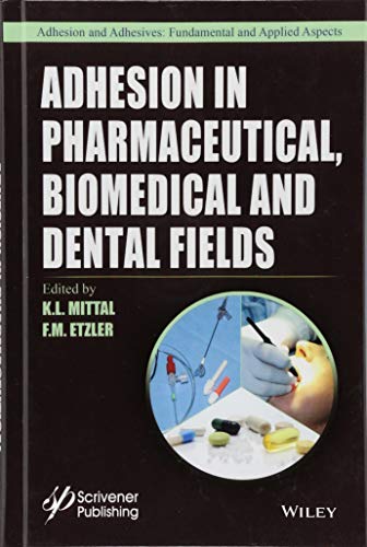 Beispielbild fr Adhesion Science in Pharmaceutical, Biomedical, and Dental Fields (Adhesion and Adhesives: Fundamental and Applied Aspects) zum Verkauf von Books Puddle