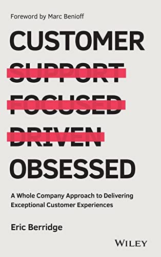 Beispielbild fr Customer Obsessed : A Whole Company Approach to Delivering Exceptional Customer Experiences zum Verkauf von Better World Books