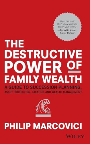 The Destructive Power of Family Wealth A Guide to Succession Planning
Asset Protection Taxation and Wealth Management The Wiley Finance
Series Epub-Ebook
