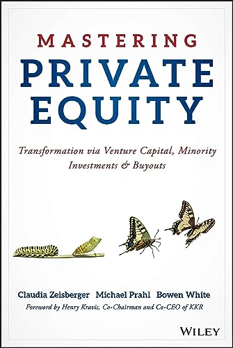 Stock image for Mastering Private Equity: Transformation via Venture Capital, Minority Investments and Buyouts for sale by SecondSale