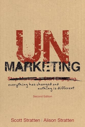 Beispielbild fr UnMarketing: Everything Has Changed and Nothing is Different zum Verkauf von Wonder Book