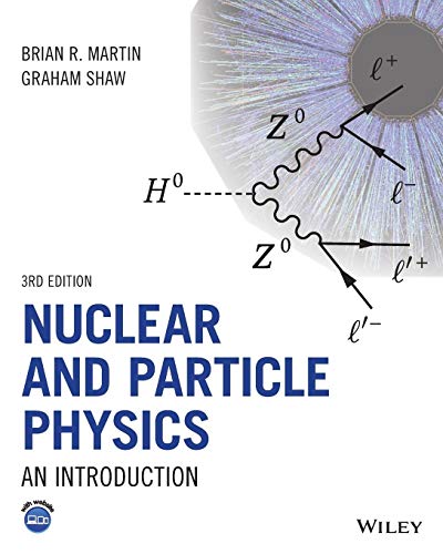 9781119344612: Nuclear and Particle Physics, Third Edition: An Introduction