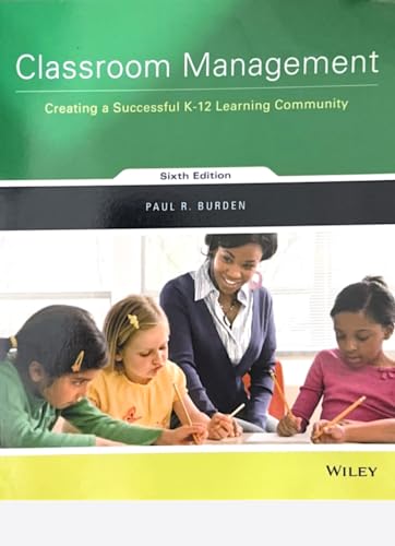 Imagen de archivo de Classroom Management: Creating a Successful K-12 Learning Community a la venta por A Team Books