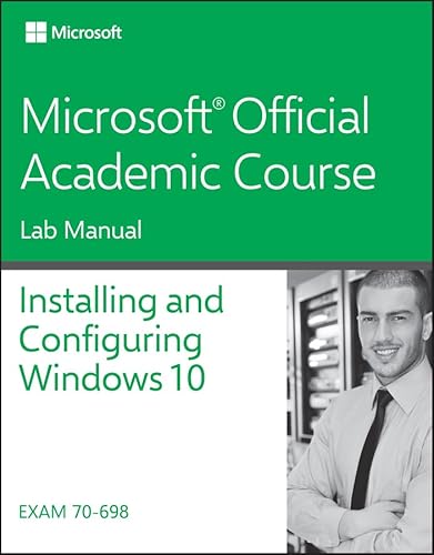 Immagine dell'editore per 70-698 Installing and Configuring Windows 10 Lab Manual (Microsoft Official Academic Course) venduto da ThriftBooks-Atlanta