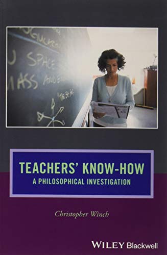 9781119355687: Teachers' Know-How: A Philosophical Investigation (Journal of Philosophy of Education)