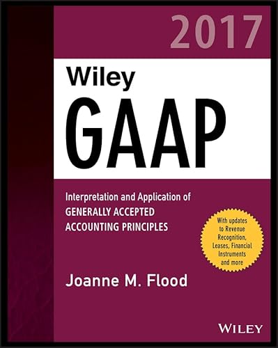 Beispielbild fr Wiley GAAP 2017: Interpretation and Application of Generally Accepted Accounting Principles (Wiley Regulatory Reporting) zum Verkauf von HPB-Red