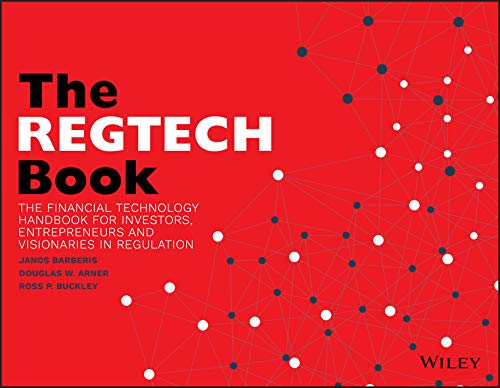 Stock image for The REGTECH Book: The Financial Technology Handbook for Investors, Entrepreneurs and Visionaries in Regulation for sale by HPB-Red