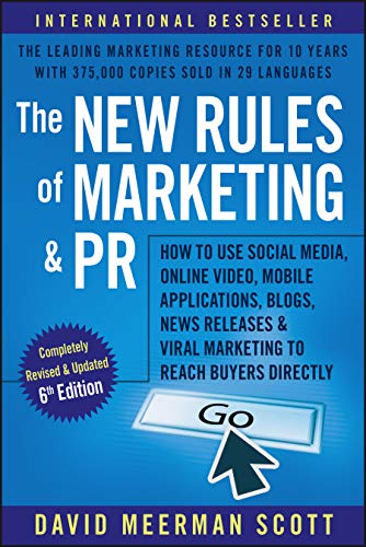 Stock image for The New Rules of Marketing and PR: How to Use Social Media, Online Video, Mobile Applications, Blogs, Newsjacking, and Viral Marketing to Reach Buyers Directly for sale by SecondSale