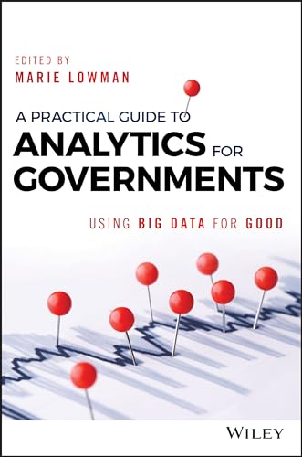 9781119362821: A Practical Guide to Analytics for Governments: Using Big Data for Good