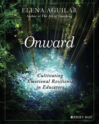 Beispielbild fr Onward: Cultivating Emotional Resilience in Educators zum Verkauf von Wonder Book