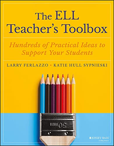 Stock image for The ELL Teacher's Toolbox: Hundreds of Practical Ideas to Support Your Students (The Teacher's Toolbox Series) for sale by Ergodebooks