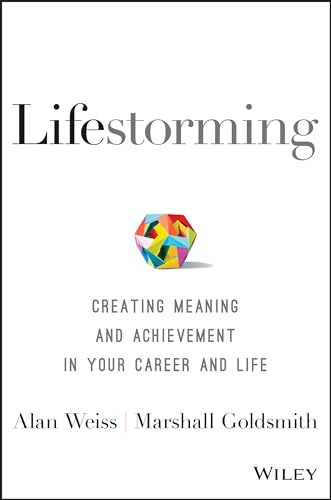 Stock image for Lifestorming : Creating Meaning and Achievement in Your Career and Life for sale by Better World Books