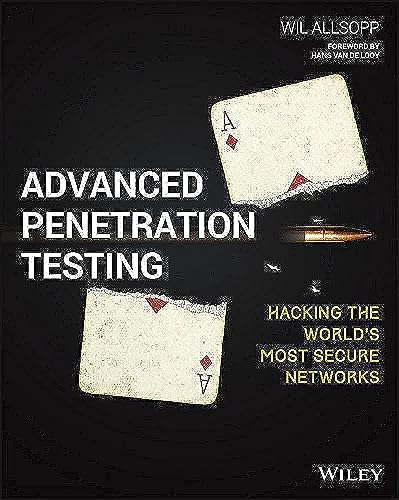 9781119367680: Advanced Penetration Testing: Hacking the World's Most Secure Networks