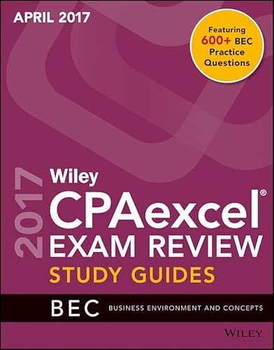 Stock image for Wiley CPAexcel Exam Review April 2017 Study Guide : Business Environment and Concepts for sale by Better World Books