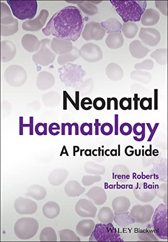 9781119371588: Neonatal Haematology: A Practical Guide