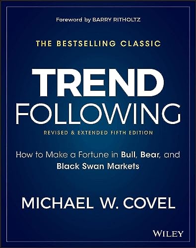 Beispielbild fr Trend Following: How to Make a Fortune in Bull, Bear, and Black Swan Markets (Wiley Trading) zum Verkauf von Monster Bookshop