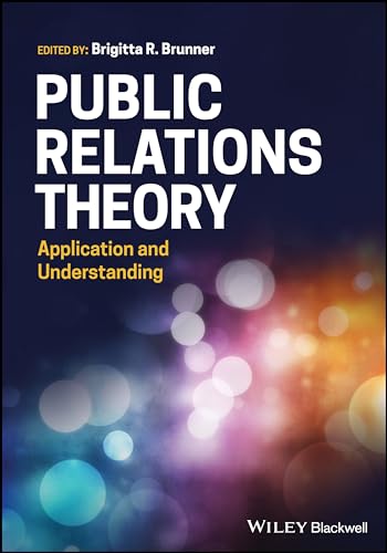9781119373155: Public Relations Theory: Application and Understanding