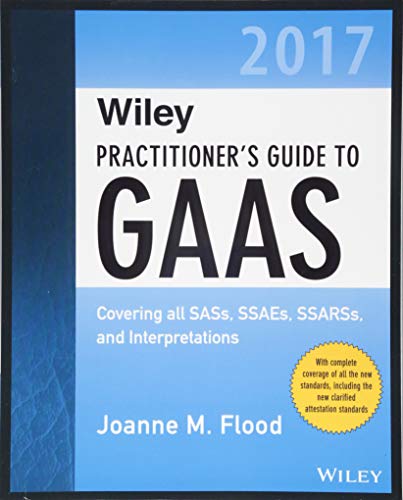Beispielbild fr Wiley Practitioner's Guide to Gaas 2017 : Covering All SASs, SSAEs, SSARSs, and Interpretations zum Verkauf von Better World Books