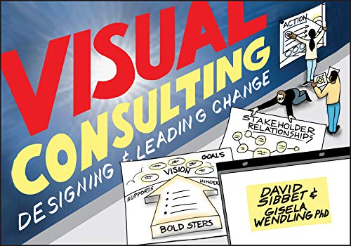 Stock image for Visual Consulting: Designing and Leading Change for sale by BooksRun