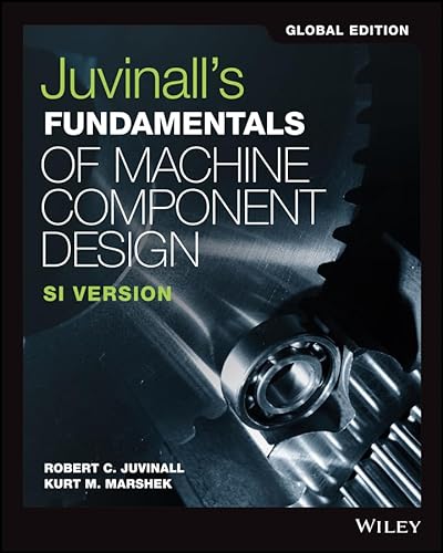 9781119382904: Juvinall′s Fundamentals of Machine Component Design: SI Version