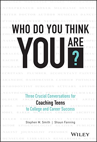 Imagen de archivo de Who Do You Think You Are?: Three Crucial Conversations for Coaching Teens to College and Career Success a la venta por ThriftBooks-Dallas